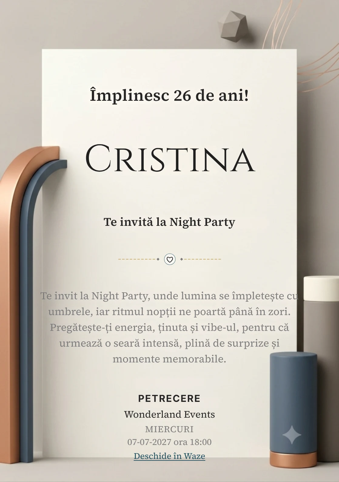Geometrie Calmă este un model de invitații online pentru o aniversare adultă, definit vizual de un arc și două volume cilindrice.